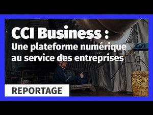 CCI Business : une plateforme numérique au service des entreprises