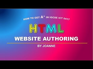 Website Authoring | HTML | IGCSE ICT 0417 | KS4 | Grade 9 | Grade 10 | ICT Practical
