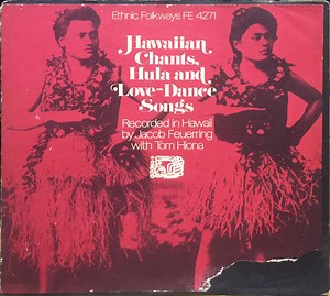 Unknown Artist - Hawaiian Chants, Hula And Love Dance Songs