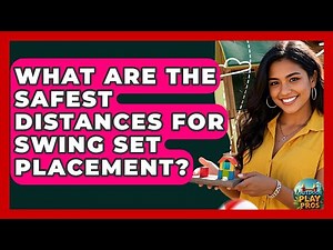 What Are The Safest Distances For Swing Set Placement? - Outdoor Play Pros