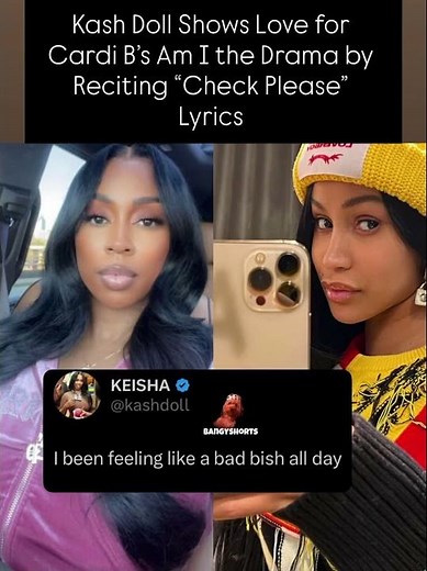 Kash Doll Shows Love for Cardi B’s Am I the Drama by Reciting “Check Please” Lyrics