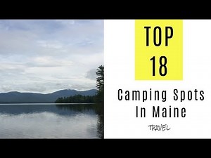 Best Camping Spots In Maine. TOP 18