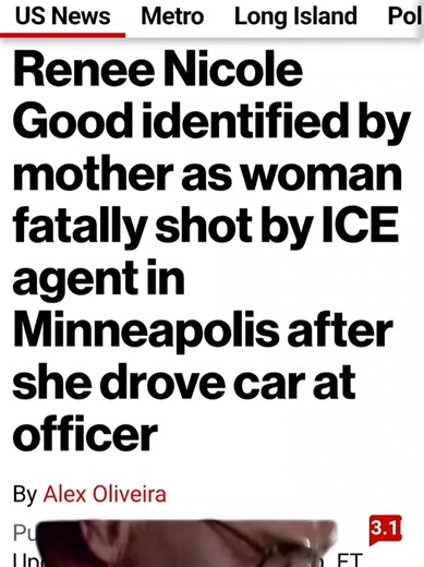 January 07, 2026: The woman gunned down by an ICE agent in Minneapolis has been identified as 37- year- old Renee Nicole Good, who described herself as a mother, a wife and a poet. Good was identified by her mom hours after she was shot and killed when she clipped an ICE agent with her car during a protest against the federal agents, the Star Tribune reported. “Renee was one of the kindest people I’ve ever known,” her mother, Donna Ganger, told the newspaper. Video appeared to show her Honda Pil