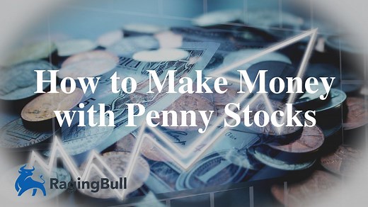 Penny Stocks: What Are They and How Do You Make Money with Them? - Raging Bull
