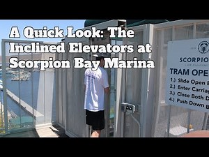 A Quick Look: The Inclined Elevators at Scorpion Bay Marina