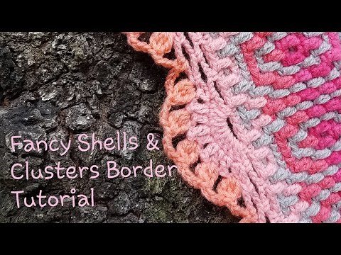 Crochet Fancy Shells and Clusters Border Tutorial - Part 1