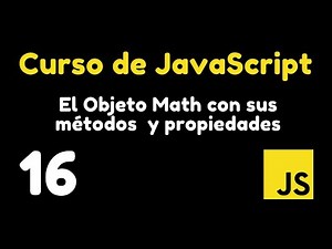 16 Conoce el objeto Math con sus métodos y propiedades | Curso de JavaScript