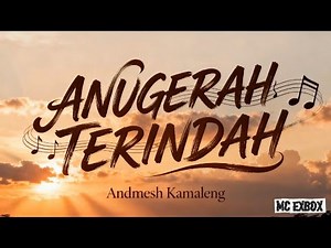 Anugerah Terindah – Andmesh Kamaleng (Official Lyrics Video)