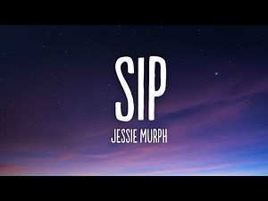 Jessie Murph - Sip (Lyrics)