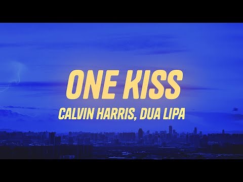 Calvin Harris, Dua Lipa - One Kiss (Lyrics)
