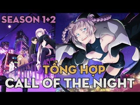 TỔNG HỢP "Call of the night" | Season 1+2 | AL Tổng Hợp