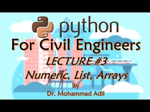 Lecture 3: Python for Civil Engineers: Numerics, List and Arrays
