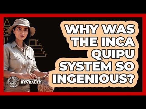 Why Was The Inca Quipu System So Ingenious? - Ancient Wonders Revealed