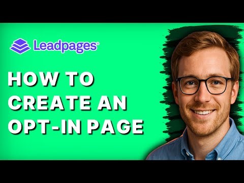 How to Create an Opt-in Page in Leadpages [2025 Guide]