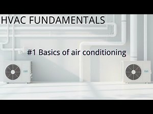 HVAC Fundamentals #1 – Basics of Air Conditioning