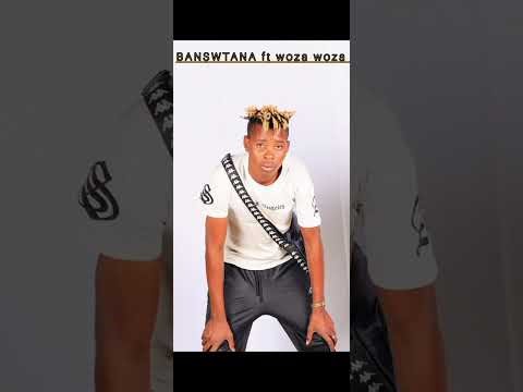 BANSWTANA NAMIBIA 🇳🇦 ft woza woza & Young fcce 2025