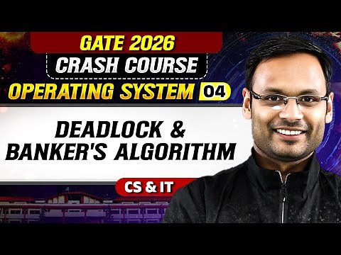 Operating System 04 : Deadlock & Banker's Algorithm | CS & IT | GATE 2026 Crash Course
