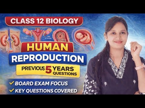 📘 Class 12 Biology | Previous 5 Years Questions।Chapter: Human Reproduction by Tashu Mam