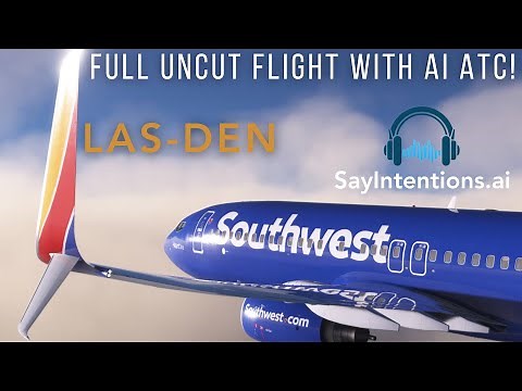SayIntentions.AI - Full Flight Uncut - Fully dynamic AI ATC for MSFS. PMDG 737 KLAS-KDEN