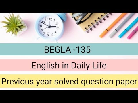 Solved question paper of begla-135//Solved question paper of English in Daily Life//BEGLA-135