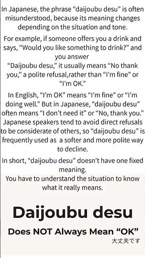 In Japanese, the phrase “daijoubu desu” is often misunderstood, because its meaning changes dependin