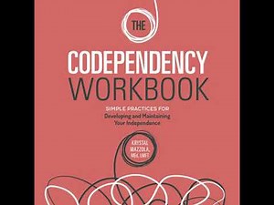 Codependency Workbook: Simple Practices for Developing and Maintaining Your Independence