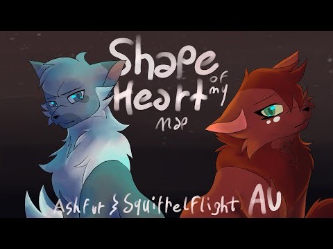 Shape of my Heart || Completed AshFur e SquirrelFlight AU MAP