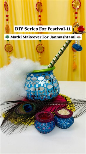 DIY Series For Festival-11🦚 Matki Makeover For Janmashtami 🪷| How To Decorate Matki