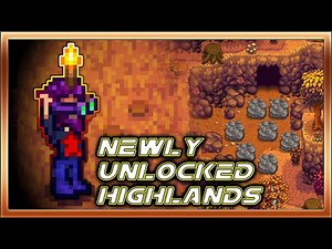 Exploring the NEWLY UNLOCKED Highlands in Stardew Valley Expanded!