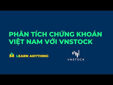 Phân tích chứng khoán Việt Nam với vnstock python | Giới thiệu và hướng dẫn bắt đầu