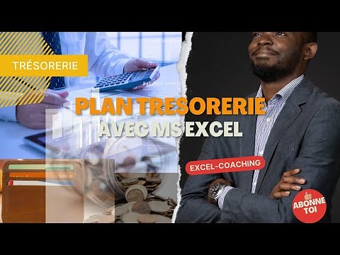 Maîtrisez la gestion de trésorerie avec Excel - Créez des Plans de Trésorerie sur mesure de A à Z !