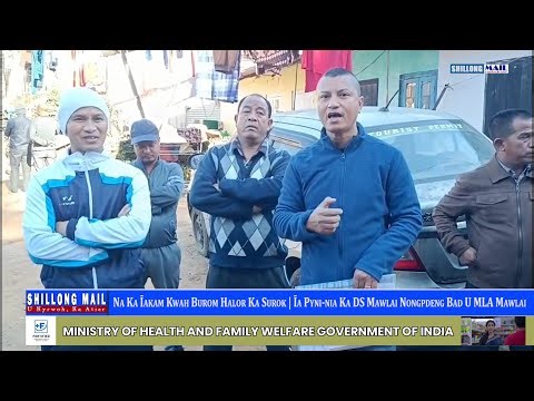 Na Ka Īakam Kwah Burom Halor Ka Surok | Īa Pyni-nia Ka DS Mawlai Nongpdeng Bad U MLA Mawlai