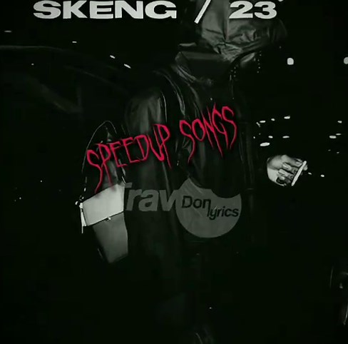 #SKENG || song 23 speedup #skeng #travdon #fyp #speedup #music #edit #songoftheday #editaudio