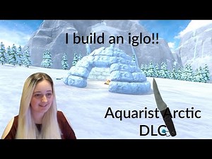Aquarist Arctic DLC - I build a eglo!!!! Pt 3