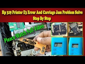 Hp Ink tank 5810 310 319 E3 Error Solution II Hp Ink tank Printer Carriage Jam Solution Step By Step