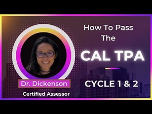 How to Pass CAL TPA CYCLE 1 & 2 : Exam Support, Tips, Ideas from a Professional Certified Assessor