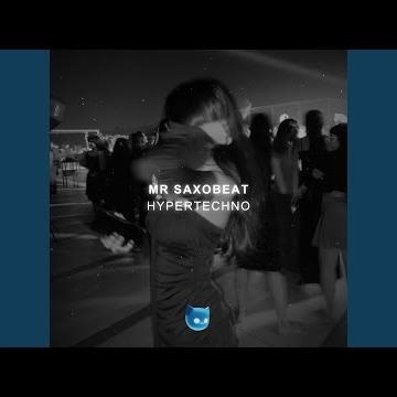 Mr. SAXOBEAT (HYPERTECHNO (SPED UP))