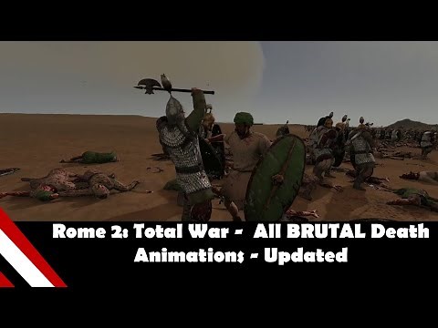 Rome 2: Total War -All BRUTAL Death Animations- Updated (OLD)