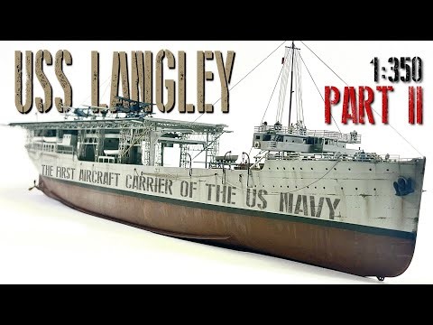 1/350 USS Langley AV-3 [Trumpeter] - Model build part 2/2