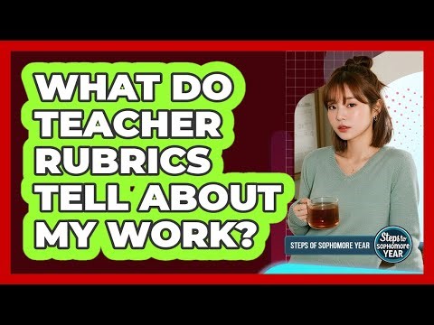 What Do Teacher Rubrics Tell About My Work?
