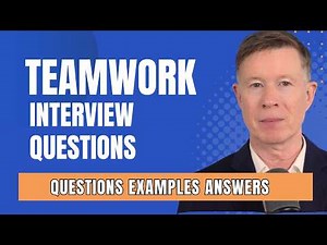 Teamwork Interview Questions - How to Answer (+ Detailed SAMPLE Answer)