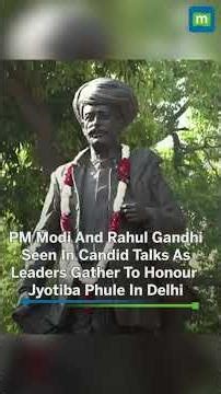 PM Modi And Rahul Gandhi Seen In Candid Talks As Leaders Gather To Honour Jyotiba Phule In Delhi