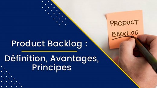 Qu'est-ce qu'un Product Backlog ? Définition, principes et caractéristiques