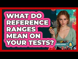 What Do Reference Ranges Mean On Your Tests?
