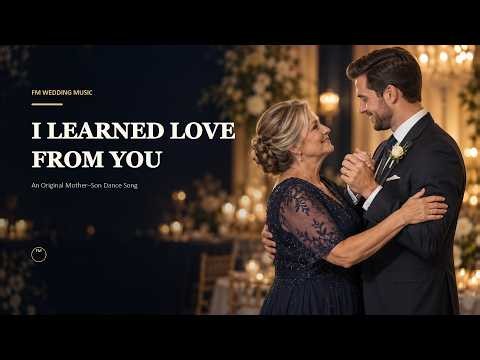 I Learned Love From You | Original Mother–Son Wedding Dance Song