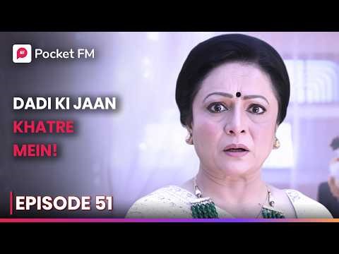 Dadi Ki Jaan Khatre Mein! | Episode 51 | K For King | Pocket FM