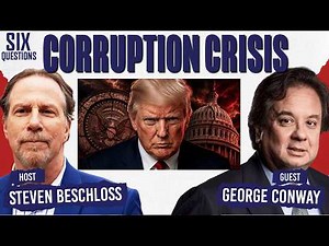 George Conway: Trump’s Corruption Is Off the Scale | Six Questions with Steven Beschloss