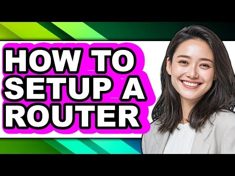 How to Setup a Router (Full Guide)