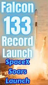 INSANE: SpaceX Just Hit 133 Falcon 9 Launches This Year! 🚀 | Falcon 9 #133: History Made! 🚀