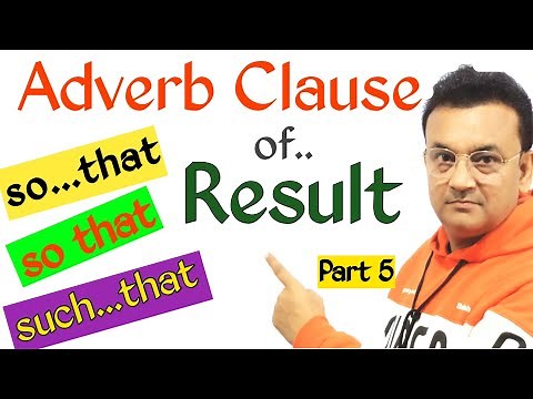 Adverb Clause of Result or Consequence | Use of so...that / such...that / so that | Complex Sentence